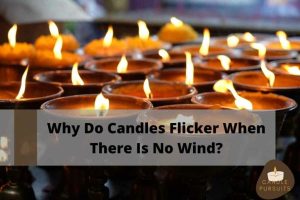 Why Do Candles Flicker When There Is No Wind 1024x683 1
